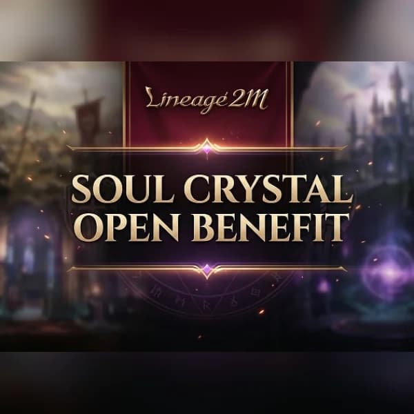 Lineage2M - Soul Crystal Open Benefit Direct Top-Up - GLOBAL