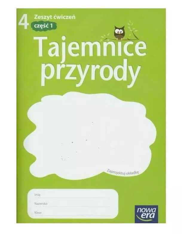 Natura. Szkoła podstawowa klasa 4. Ćwiczenia część 1. Tajemnice przyrody