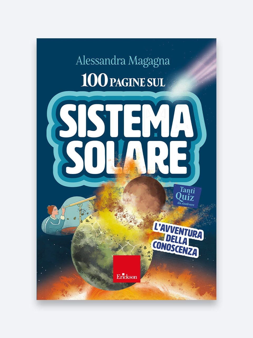 100 pagine sul sistema solare | L'avventura della conoscenza | Scuola Primaria - Classe terza, Primaria - Classe quarta, Primaria - Classe