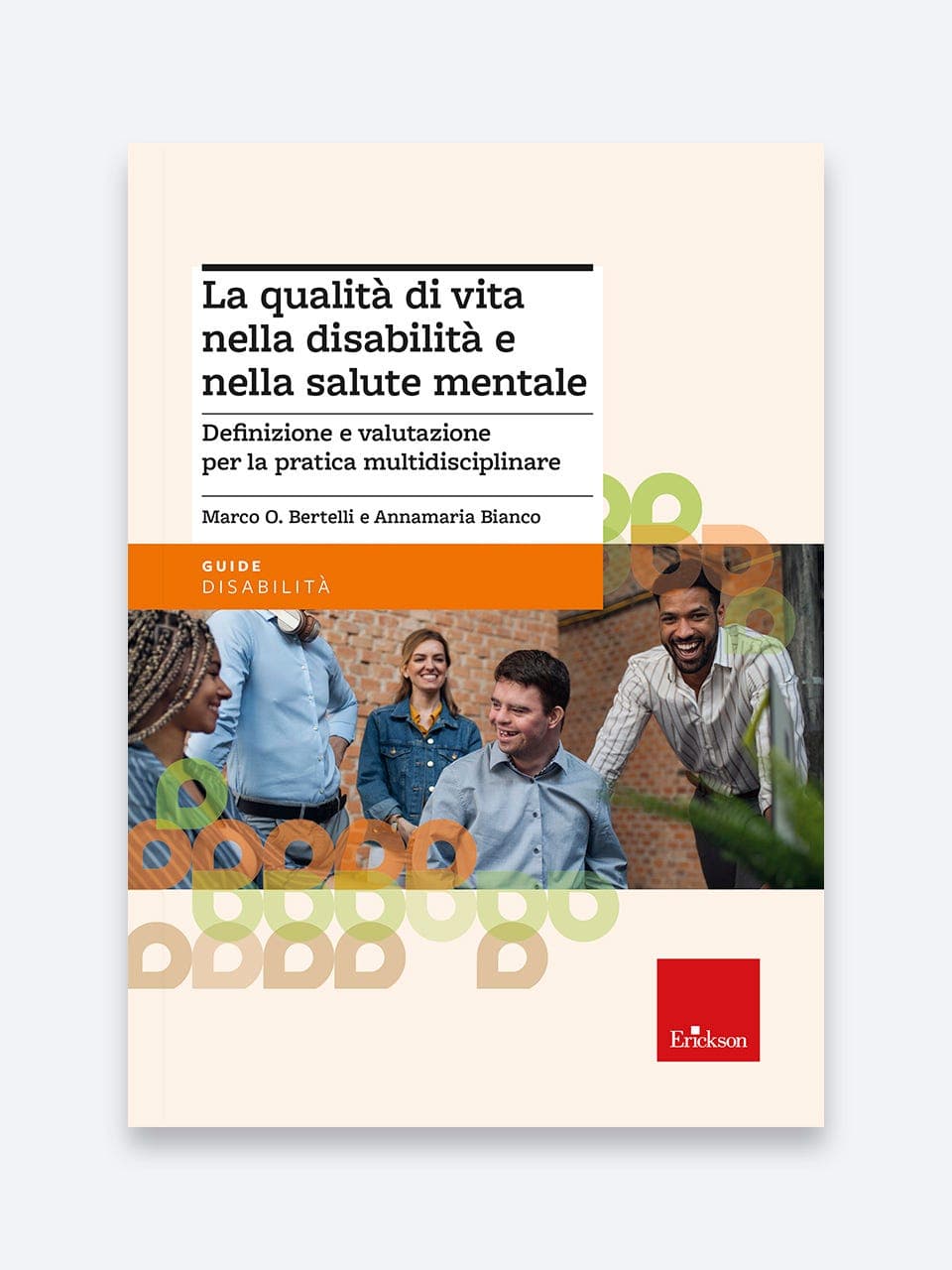 La qualità di vita nella disabilità e nella salute mentale | Definizione e valutazione per la pratica multidisciplinare | Psicologo | Assistente